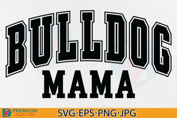 Bulldog Mama SVG: A Varsity Mom Dog Lover's Dream Design