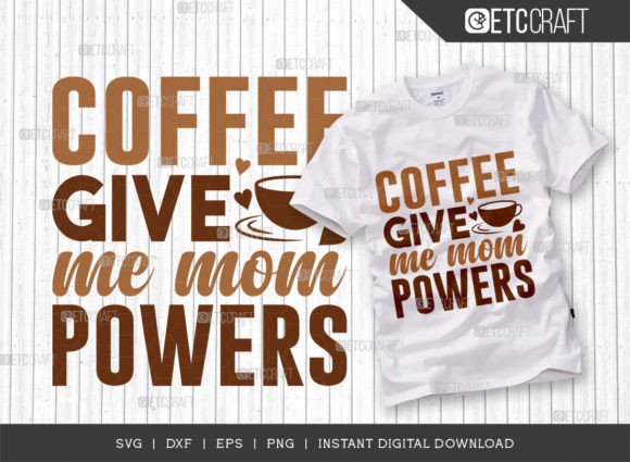 Coffee Give Me Mom Powers SVG Cut File: A Designer’s Real-World Review