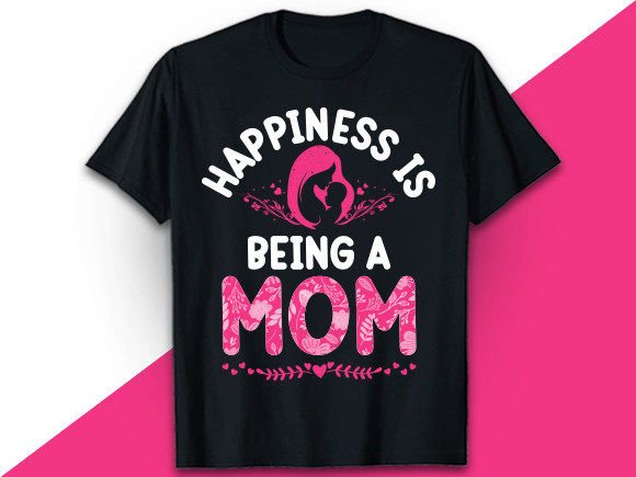Happiness is Being a Mom T-shirt Design Review