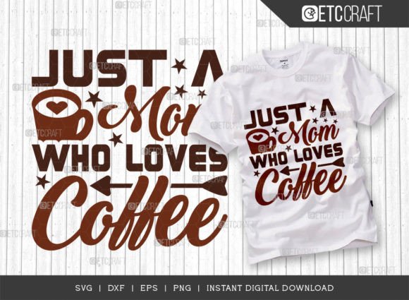 Just a Mom Who Loves Coffee SVG Cut File Review