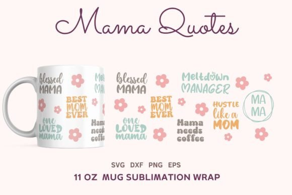 Mama Quotes 11oz Mug Wrap SVG: A Designer’s Honest Take