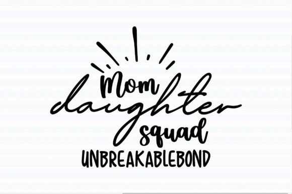 Mom Daughter Squad Unbreakablebond SVG: A Designer’s Honest Review