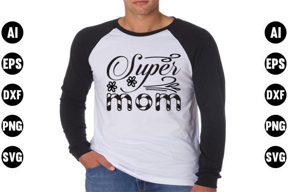 Mother s Day Quote SVG Design Super Mom Review