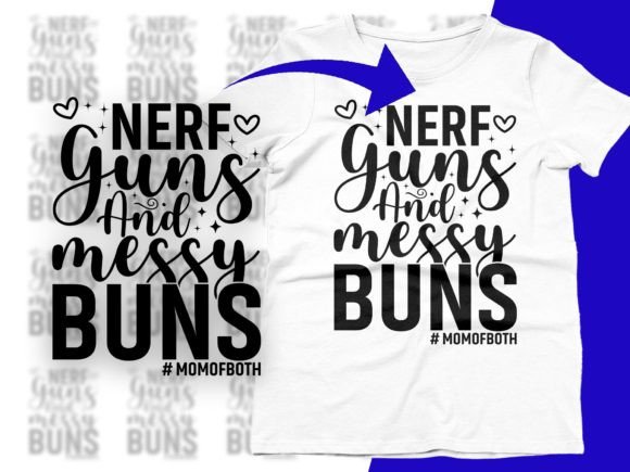 Nerf Guns and Messy Buns Mom of Both Svg