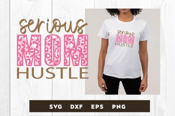 Serious Mom Hustle Leopard Svg, Mother