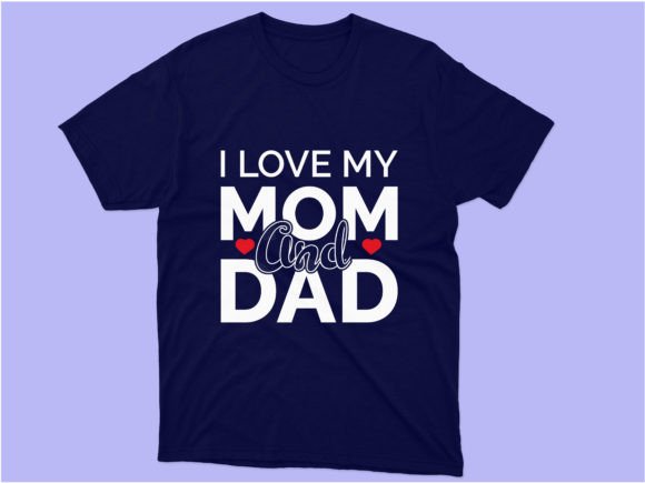 T Shirt Design for My Mom and Dad